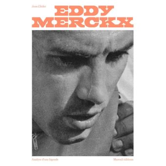 Eddy Merckx. Analyse d'une légende