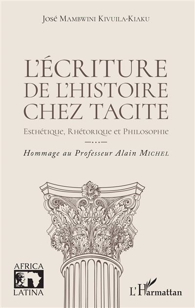 L'écriture de l'histoire chez Tacite - José Mambwini Kivuila-Kiaku - broché