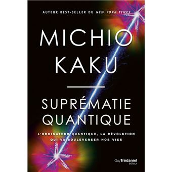 Suprématie quantique - L'ordinateur quantique, la révolution qui va boulverser nos vies - 1