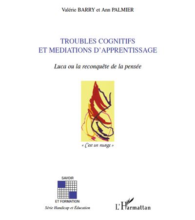 Troubles cognitifs et médiations d'apprentissage