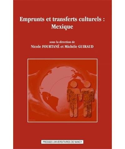 Emprunts en transferts culturels : Mexique - Michèle Guiraud - broché