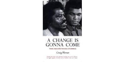 A CHANGE IS GONNA COME MUSIC RACE AND THE SOUL OF AMERICA