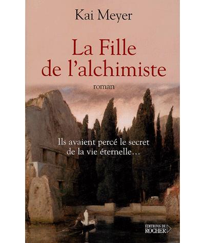 La fille de l'alchimiste - Kai Meyer - broché