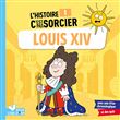 L'histoire C'est pas sorcier - Louis XIV