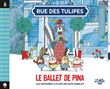 Rue des Tulipes - Le ballet de Pina , tome 1