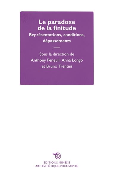 Le paradoxe de la finitude - Antony Feneuil - broché