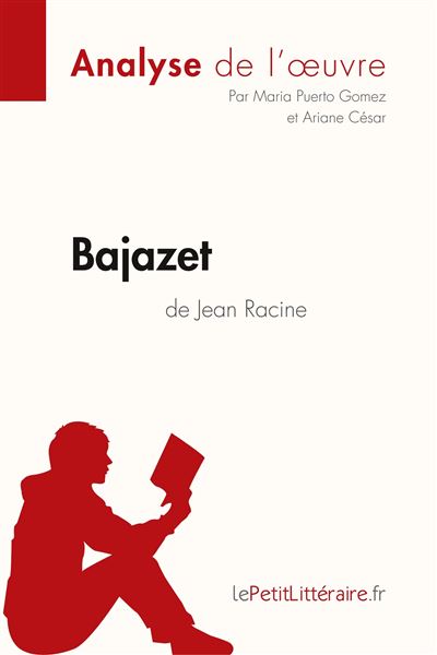 Analyse : Bajazet de Jean Racine