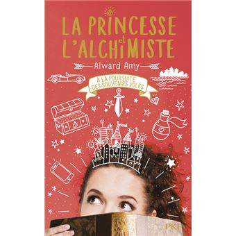 La princesse et l'alchimiste - tome 2 A la poursuite des souvenirs volés
