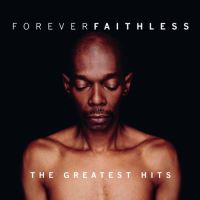 Forever Faithless - Edition limitée