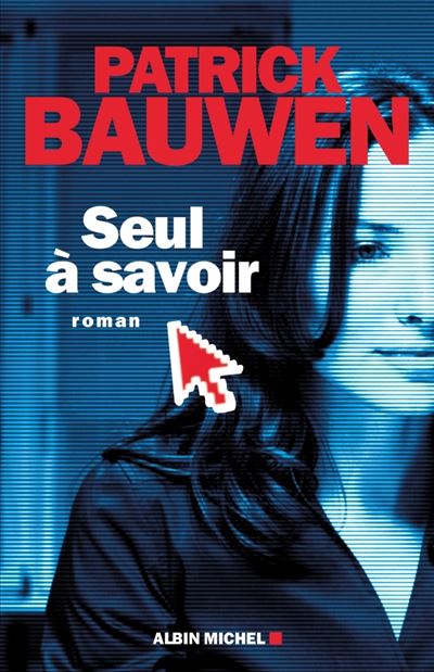 Seul à savoir - Patrick Bauwen - broché