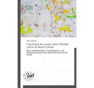 L'ecriture du corps chez michel leiris et rene crevel