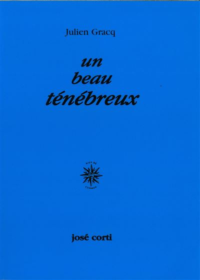 Beau tenebreux - Julien Gracq - broché