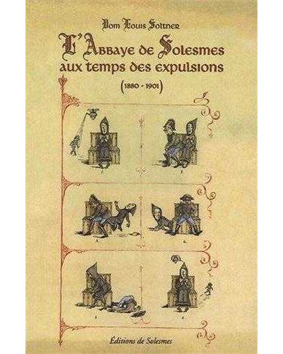 L'abbaye de Solesmes au temps des expulsions (1880-1901) 1880-1901