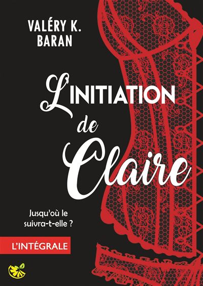 L'initiation de claire - l'integrale - enfin l'integrale de