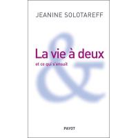 Vie A Deux La Et Ce Qui S Ensuit Poche Jeanine Solotareff Achat Livre Fnac