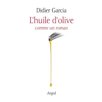 L'Huile d'olive comme un roman