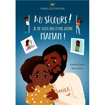 Au secours, je ne veux pas d'une autre maman !