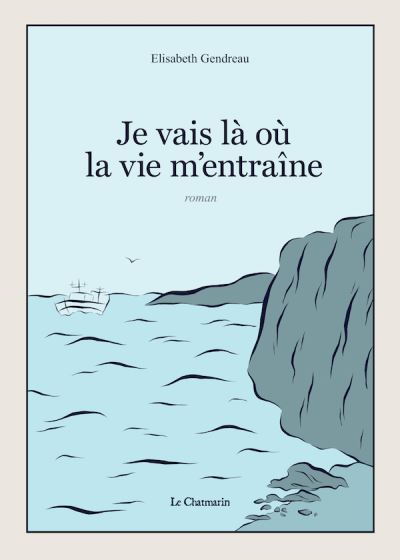 Je vais la ou la vie m'entraine