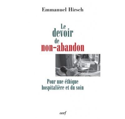 Le devoir de non-abandon - Pour une éthique hospitalière et du soin