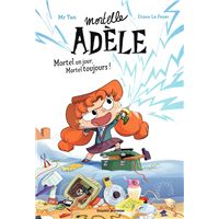 Roman Mortelle Adèle : Mortel un jour, Mortel toujours