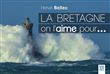 La Bretagne on l'aime pour...