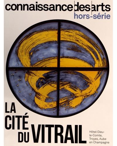 Cite du vitrail -  Connaissance des Arts - broché