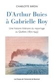 D'Arthur Buies à Gabrielle Roy