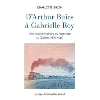 D'Arthur Buies à Gabrielle Roy