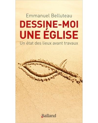 DESSINE-MOI UNE EGLISE ! Etat des lieux avant travaux - Emmanuel Belluteau - broché