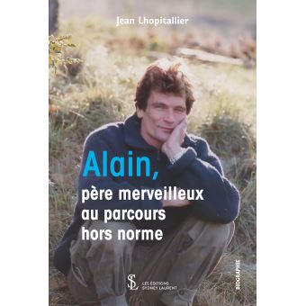 Alain, un père merveilleux au parcours hors norme