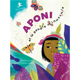 Aponi Namata et le peuple minuscule - Natte Wayana