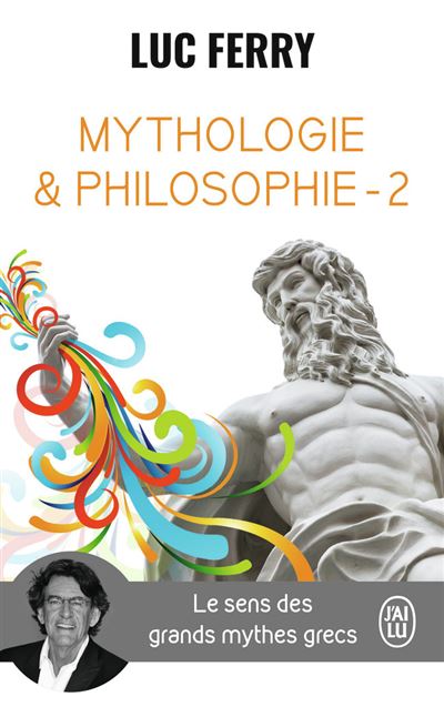 Mythologie et philosophie le sens des grands mythes grecs