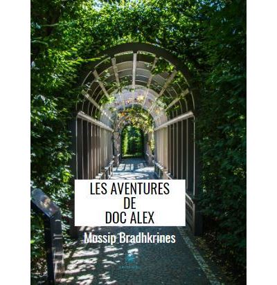 Les aventures de doc Alex - Mossip Bradhkrines - broché