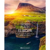 Bildband: Secret Places Europa. Verborgene Orte und wilde Natur.
