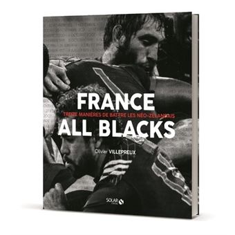 France-All Blacks - Treize manières de battre les néo-zélandais