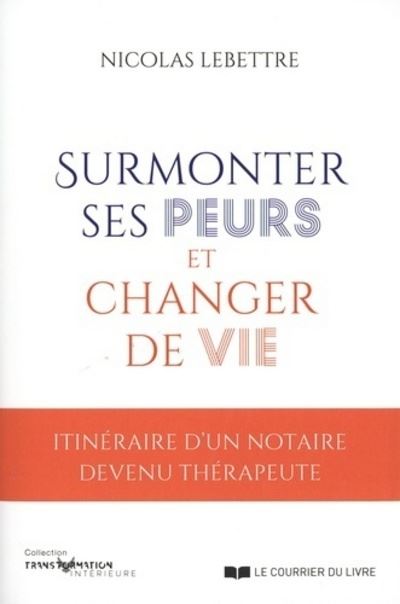 Surmonter ses peurs et changer de vie