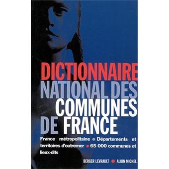 Dictionnaire Mathématique Des Communes de France : Ouvrage Contenant: Toutes Les Communes, La