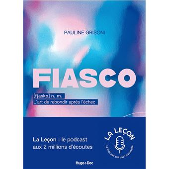 Fiasco, l'art de rebondir après l'échec