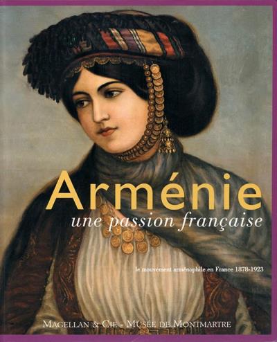 Arménie une passion française
