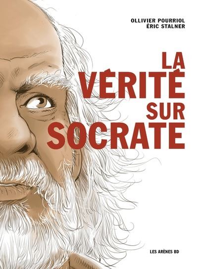 La Vérité sur Socrate - Ollivier Pourriol - cartonné