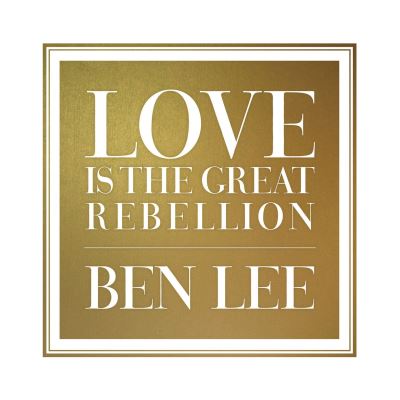 Love is the great rebellion