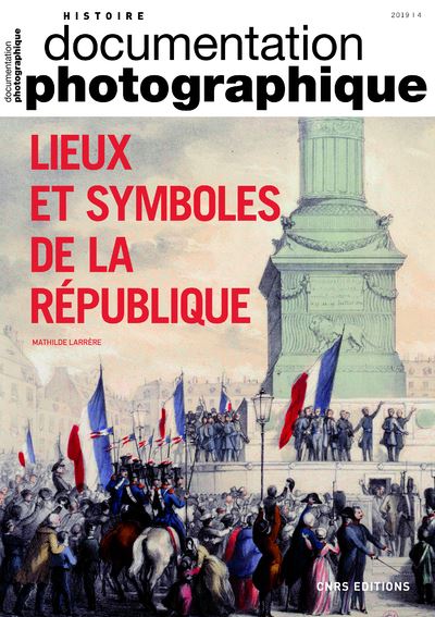 Lieux et symboles de la République - Dossier numéro 8130 - 2019 - Mathilde Larrère - broché
