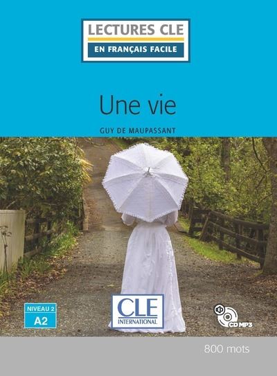 Une vie Niveau 2 A2 Lecture CLE en français facile