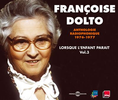 Lorsque l'enfant parait vol 3 anthologie radiophonique - FRANCOISE DOLTO - Texte lu (CD)
