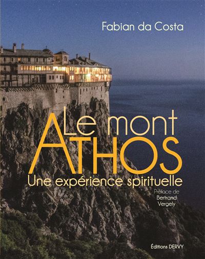 Le mont Athos - Une expérience spirituelle - Fabian Da Costa - broché