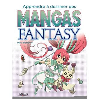 Apprendre à dessiner des mangas fantasy - broché - Mina