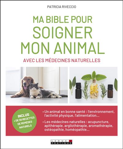 Ma bible pour soigner mon animal avec les médecines douces - Livre papier