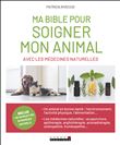 Ma bible pour soigner mon animal avec les médecines naturelles