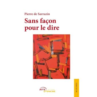 Sans façon pour le dire