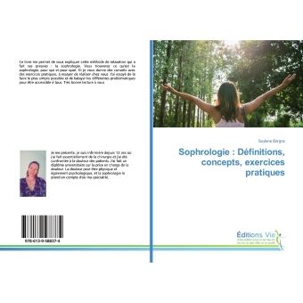 Sophrologie : Définitions, concepts, exercices pratiques